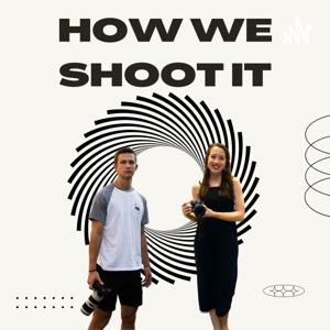 How We Shoot It