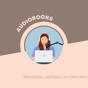 Romances, sonhos e um bom livro - Audiolivros