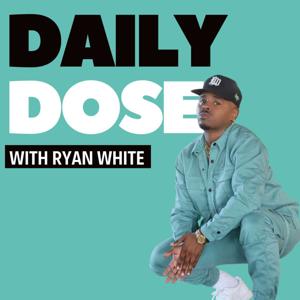 Daily Dose with Ryan White