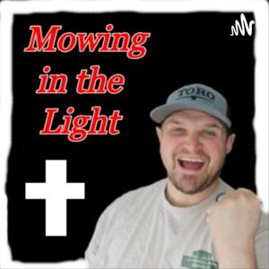 Mowing in the Light Podcast
