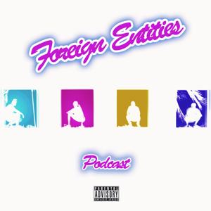The Foreign Entities Podcast