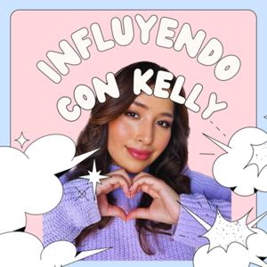 Influyendo con Kelly