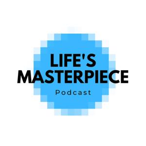 Life's Masterpiece