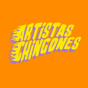 Artistas Chingones®