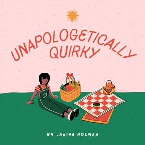 Unapologetically Quirky