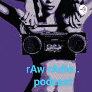 Raw Radio A Deiyale Williams Production