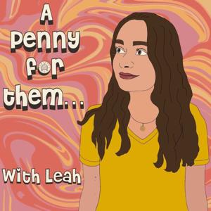 A Penny For Them...With Leah