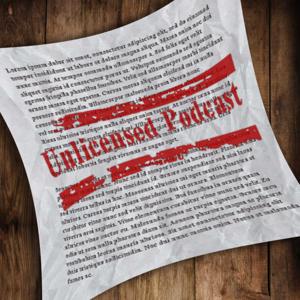 Unlicensed Podcast