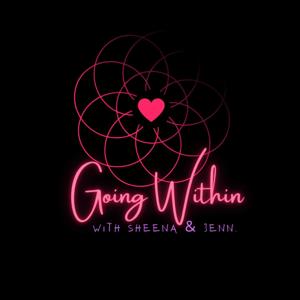 Going Within with Sheena & Jenn