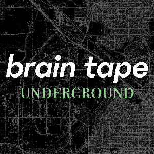 Brain Tape Underground