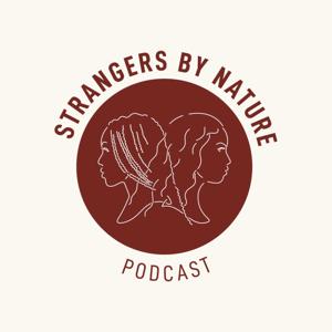 Strangers By Nature Podcast