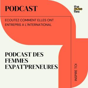 The Musettes- Le podcast des femmes expatriées entrepreneures