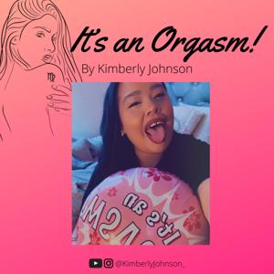 It's an Orgasm!