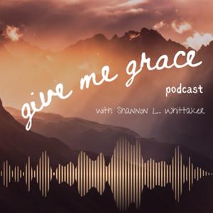Give Me Grace Podcast