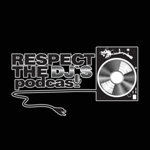 Respect The DJs Podcast