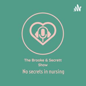 No Secrets in Nursing. The Brooke and Secrett show