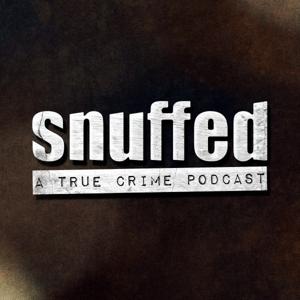 Snuffed: A True Crime Podcast