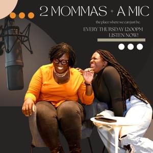 2 Mommas + A Mic