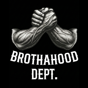 BROTHAHOOD DEPT.