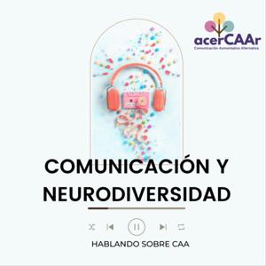 Comunicación y Neurodiversidad (hablando sobre CAA)