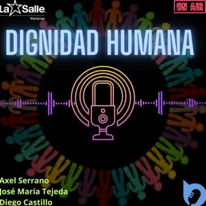 Podcast sobre la dignidad humana
