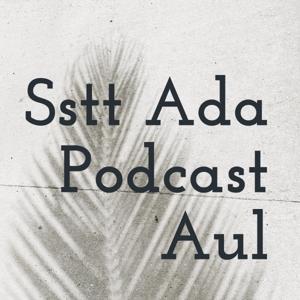 Sstt Ada Podcast Aul