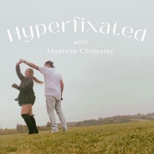 Hyperfixated