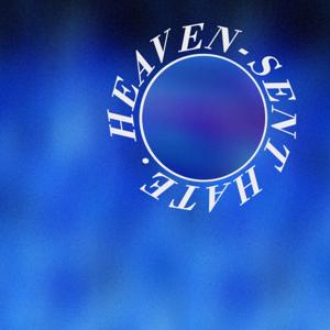 Heaven-Sent Hate