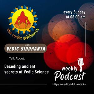 Decoding ancient secrets of vedic science with vedic siddhanta