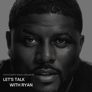 Let's Talk with Ryan