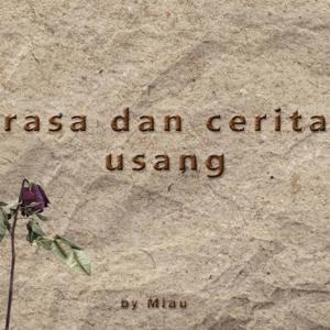 Rasa dan Cerita Usang
