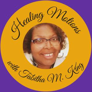 Healing Motions With Tabitha King