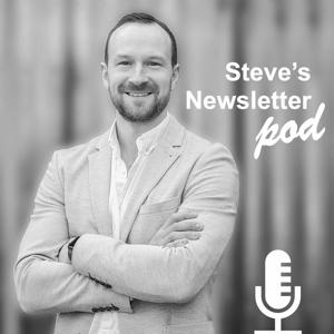 Steve’s Newsletter Pod