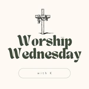 Worship Wednesday