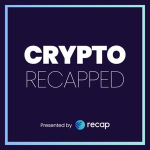 Crypto Recapped