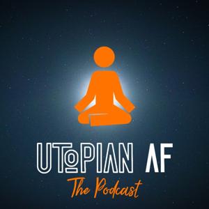 Utopian AF: The Podcast