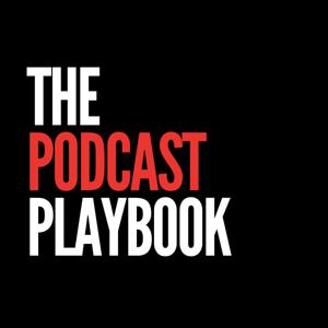 The Podcast Playbook
