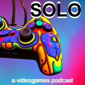 SOLO - a videogames podcast