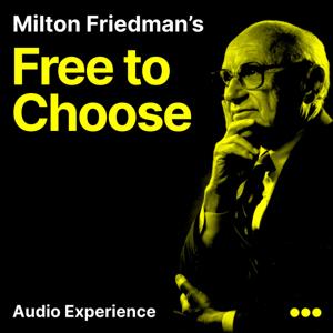 Milton Friedman's Free to Choose Audio Experience