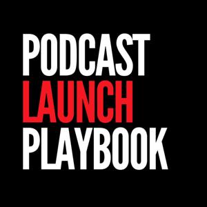 The Podcast Launch Playbook