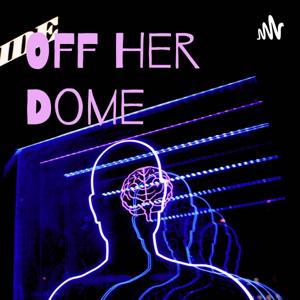Off Her Dome