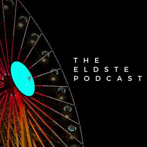 The Eldste Podcast