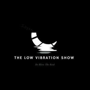 The Low Vibration Show