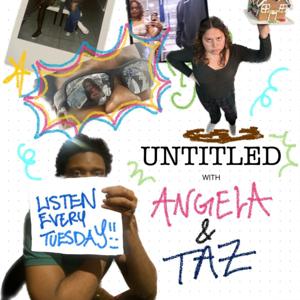 Untitled with Angela & Taz