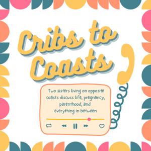 Cribs to Coasts