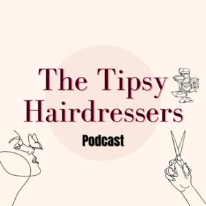 The Tipsy Hairdressers