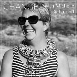 CHANGE. with Michelle Richmond