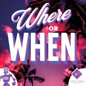 Where or When