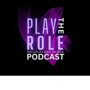 Play the Role: Roleplay and Things