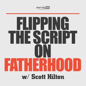 Flipping the Script on Fatherhood